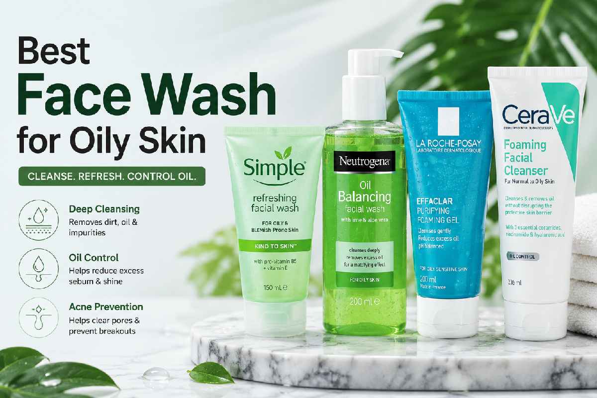 Best Face Wash for Oily Skin