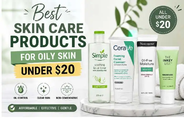 best skin care products for oily skin under $20